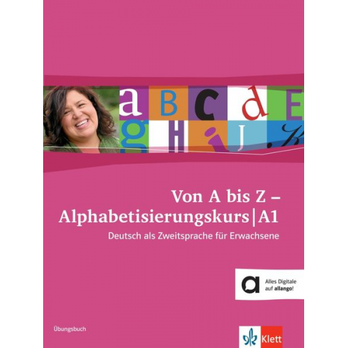 Alexis Feldmeier García Sylvia Neuendorf Petra Paschen Johanna Thurau - Von A bis Z - Alphabetisierungskurs. Übungsbuch