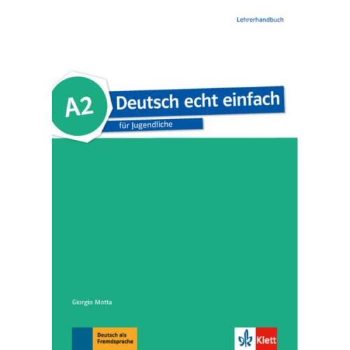 Giorgio Motta E. Danuta Machowiak Jan Szurmant Ulrike Trebesius-Bensch - Deutsch echt einfach A2. Lehrerhandbuch