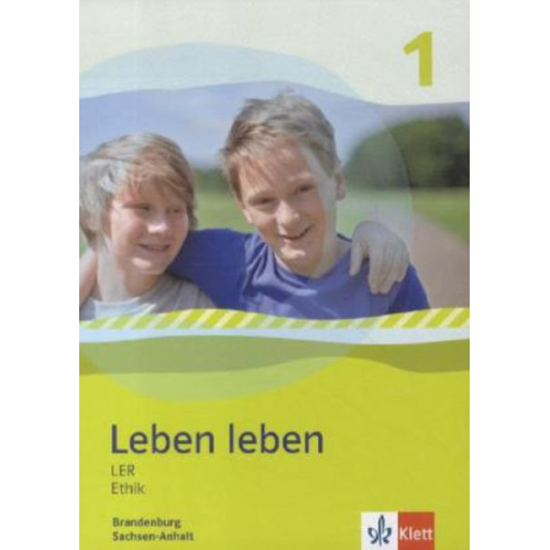 Leben leben - Neubearbeitung. LER und Ethik - Ausgabe für Brandenburg und Sachsen-Anhalt. Schülerbuch 5.-6. Klasse