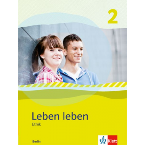 Leben leben 2 - Neubearbeitung. Ethik - Ausgabe für Berlin. Schülerbuch 9.-10. Klasse