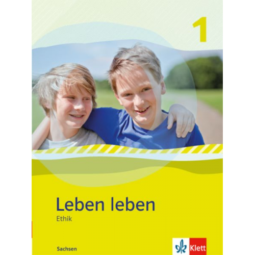 Leben leben - Neubearbeitung. Ethik - Ausgabe für Sachsen. Schülerbuch 5.-6. Klasse