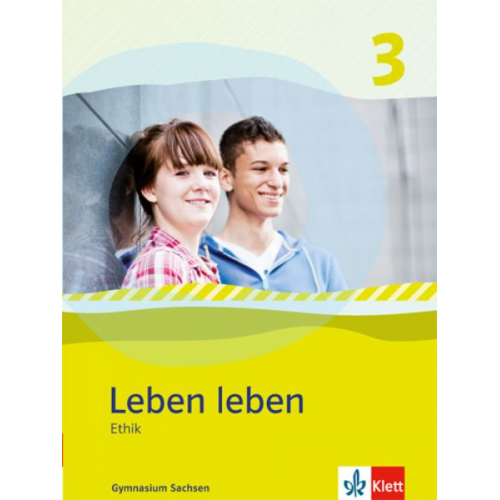 Leben leben 3 - Neubearbeitung. Ethik - Ausgabe für Sachsen. Schülerbuch 9.-10. Klasse