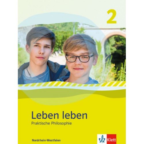 Leben leben 2. Schülerbuch. Praktische Philosophie. Ausgabe Nordrhein-Westfalen ab 2017