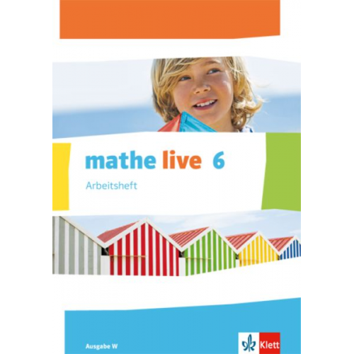 Mathe live. Arbeitsheft mit Lösungsheft 6. Schuljahr. Ausgabe W