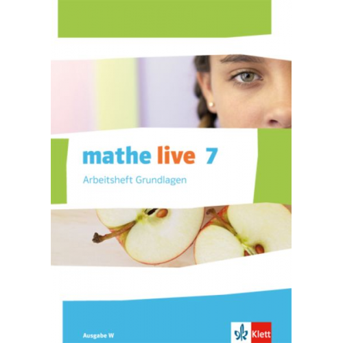 Mathe live. Arbeitsheft Grundlagen mit Lösungsheft 7. Schuljahr. Ausgabe W