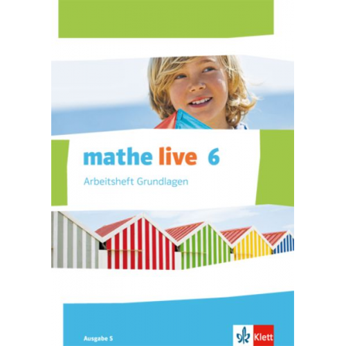 Mathe live. Arbeitsheft Grundlagen mit Lösungsheft 6. Schuljahr. Ausgabe S