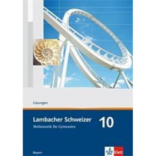 Matthias Dorn August Schmid Ingo Weidig - Lambacher Schweizer. 10. Schuljahr. Lösungen. Bayern