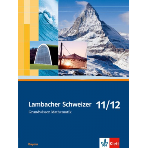 Lambacher Schweizer. 11. und 12. Schuljahr. Grundwissen. Bayern