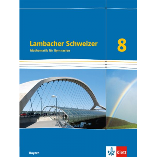 Lambacher Schweizer Mathematik 8. Schülerbuch Klasse 8. Ausgabe Bayern