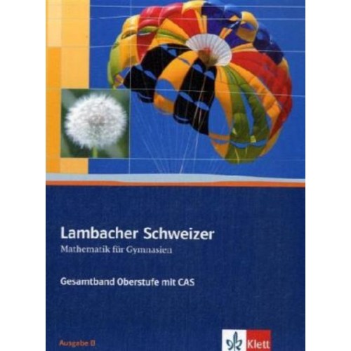 Dieter Brandt Günter Reinelt - Lambacher-Schweizer. 11.-12. Schuljahr und 12.-13. Schuljahr. Oberstufe mit CAS. Schülerbuch und CD-ROM. Ausgabe B