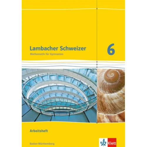 Lambacher Schweizer. 6. Schuljahr. Arbeitsheft plus Lösungsheft. Neubearbeitung. Baden-Württemberg