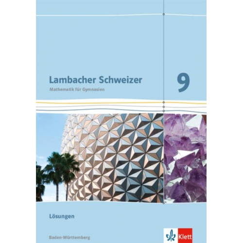 Lambacher Schweizer Mathematik 9. Ausgabe Baden-Württemberg. Lösungen Klasse 9