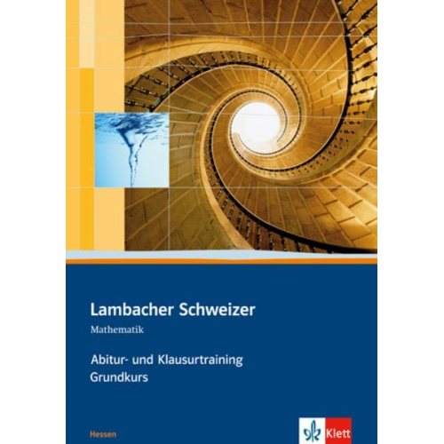 Lambacher Schweizer. Abitur- und Klausurtraining Grundkurs. Hessen