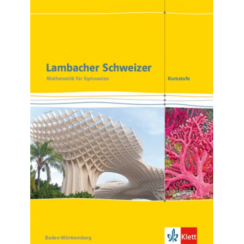 Lambacher Schweizer. Schülerbuch. Mathematik Kursstufe. 11./12. Klasse. Ausgabe Baden-Württemberg ab 2016