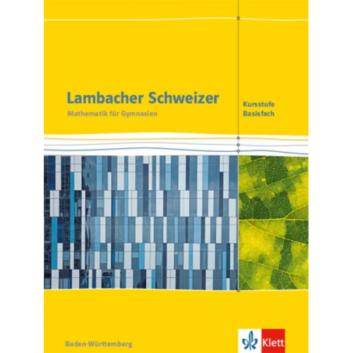 Lambacher Schweizer Mathematik Kursstufe - Basisfach. Ausgabe Baden-Württemberg. Schülerbuch Klassen 11/12