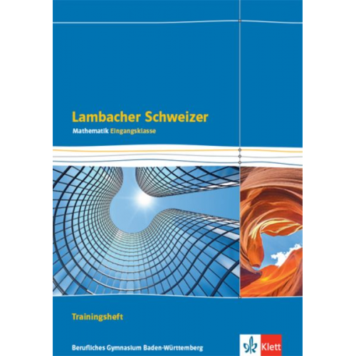 Lambacher Schweizer Mathematik Berufliches Gymnasium Eingangsklasse. Trainingsheft mit Lösungen Klasse 11. Ausgabe Baden-Württemberg