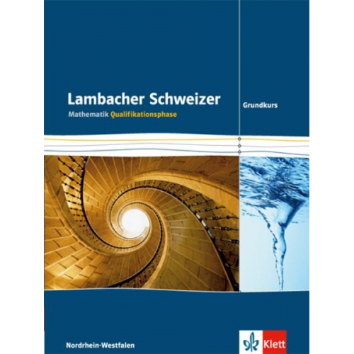Lambacher Schweizer. Qualifikationsphase. Schülerbuch Grundkurs. Nordrhein-Westfalen