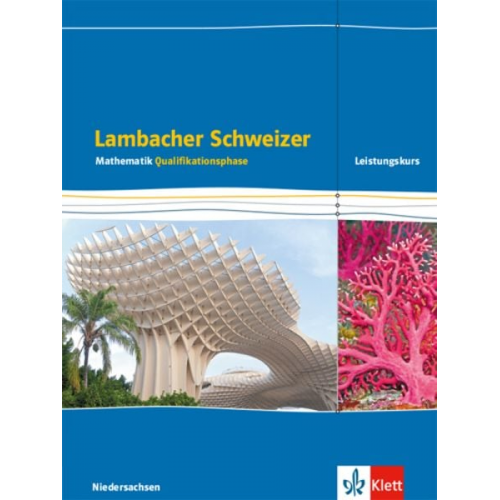 Lambacher Schweizer Mathematik. Schülerbuch Klassen 12/13. Qualifikationsphase Leistungskurs/erhöhtes Anforderungsniveau - G9. Ausgabe Niedersachsen