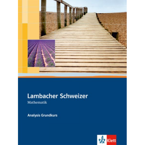 Lambacher-Schweizer. Sekundarstufe II. Analysis Grundkurs Schülerbuch mit CD-ROM