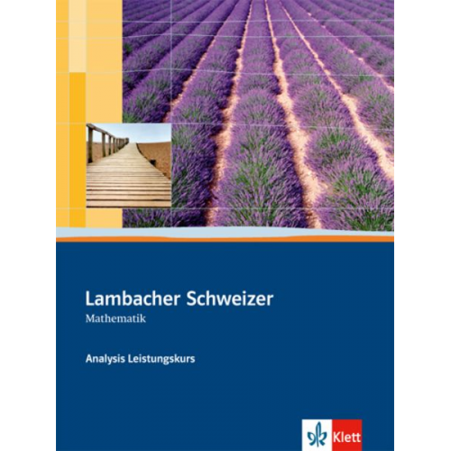 Lambacher-Schweizer. Sekundarstufe II. Analysis Leistungskurs Schülerbuch mit CD-ROM