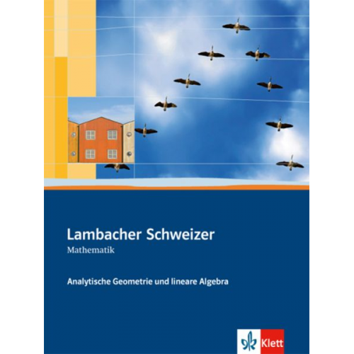 Lambacher-Schweizer. Sekundarstufe II. Analytische Geometrie und lineare Algebra Schülerbuch