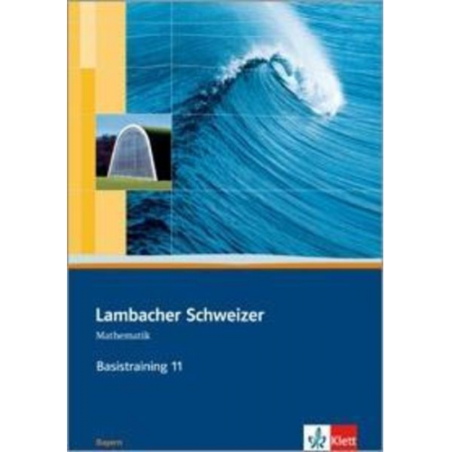 Lambacher Schweizer. 11. Schuljahr. Basistraining. Arbeitsheft plus Lösungen. Bayern