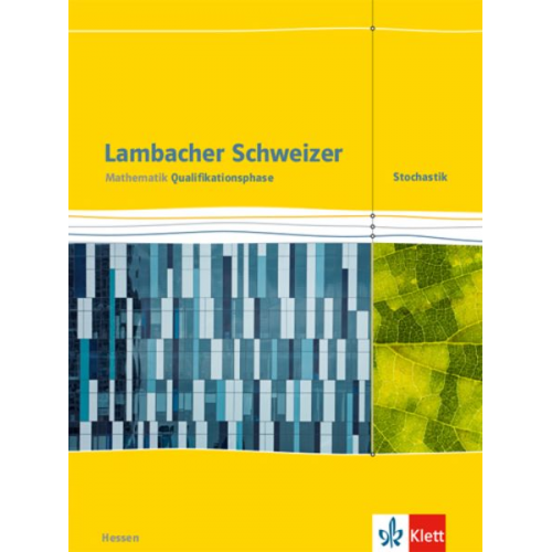 Lambacher Schweizer Mathematik Qualifikationsphase Stochastik. Schülerbuch Klassen 11/12 oder 12/13. Ausgabe Hessen