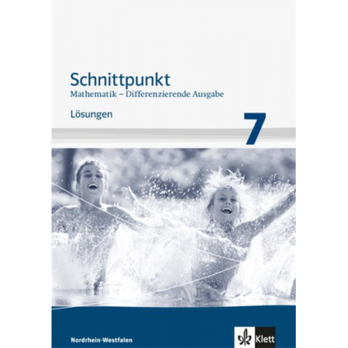 Schnittpunkt Mathematik 7. Schuljahr. Lösungen Mittleres Niveau. Differenzierende Ausgabe für Nordrhein-Westfalen