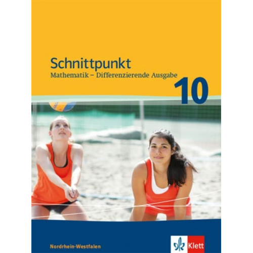 Schnittpunkt Mathematik 10. Differenzierende Ausgabe Nordrhein-Westfalen. Schülerbuch Klasse 10