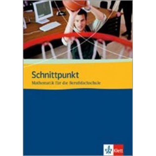 Rainer Maroska Achim Olpp Rainer Pongs Claus Stöckle Hartmut Wellstein - Schnittpunkt Mathematik für die Berufsfachschule. Schülerbuch