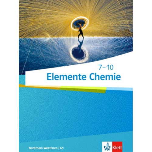 Elemente Chemie 7-10. Schülerbuch Klasse 7-10. Ausgabe Nordrhein-Westfalen ab 2019