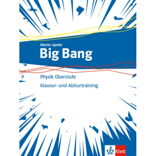 Big Bang Oberstufe 1+2.Aufgaben- und Klausuren-Training Klassen 11-13 (G9), 10-12 (G8). Ausgabe ab 2019