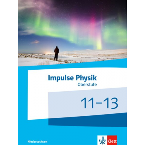Impulse Physik 11-13. Schülerbuch Klassen 11-13 (G9). Ausgabe Niedersachsen