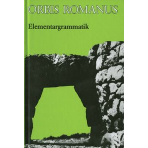 Heinrich Schmeken - Orbis Romanus. Lateinische Elementargrammatik