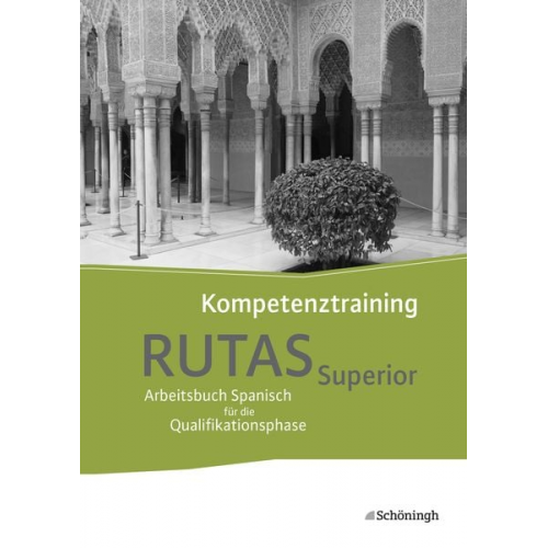 RUTAS Superior . Kompetenztraining. Arbeitsbuch für Spanisch als neu einsetzende und fortgeführte Fremdsprache in der Qualifikationsphase der gymnasia