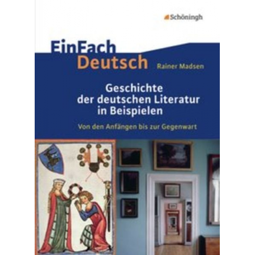 Rainer Madsen - Geschichte der deutschen. Literatur in Beispielen. EinFach Deutsch