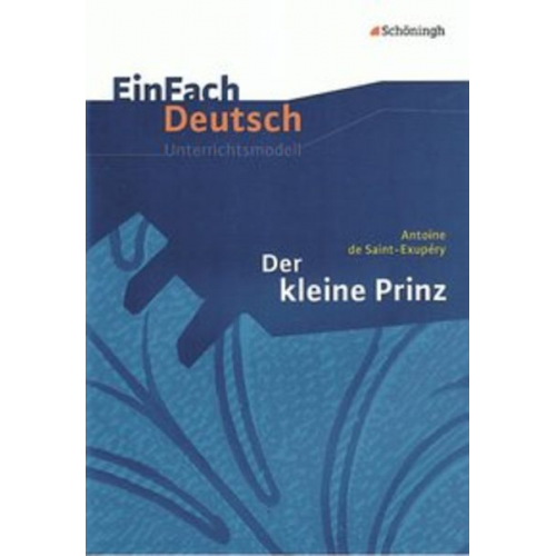 Andrea Zimmermann - Der kleine Prinz.. EinFach Deutsch Unterrichtsmodelle