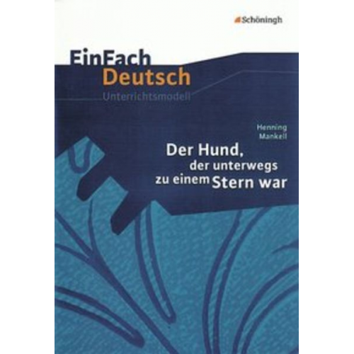 Kirsten Köster Verena Löcke - Der Hund, der unterwegs zu einem Stern war. EinFach Deutsch Unterrichtsmodelle