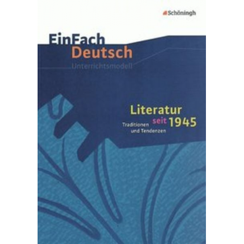 Eva Schnell Josef Schnell - Literatur seit 1945. EinFach Deutsch Unterrichtsmodelle