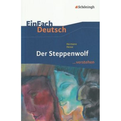 Timotheus Schwake - Der Steppenwolf. EinFach Deutsch ...verstehen