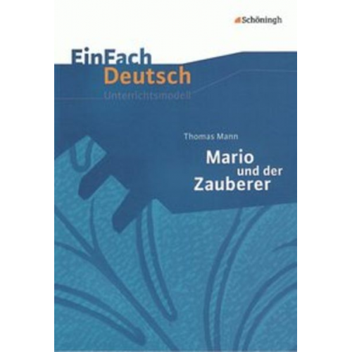 Roland Kroemer Christa Melli - Thomas Mann: Mario und der Zauberer. EinFach Deutsch Unterrichtsmodelle