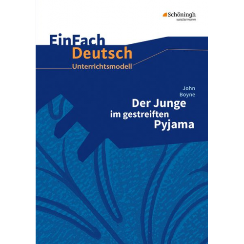 Ingrid Haferkamp Karin Harnischmacher Daniela Janke - Der Junge im gestreiften Pyjama. EinFach Deutsch Unterrichtsmodelle