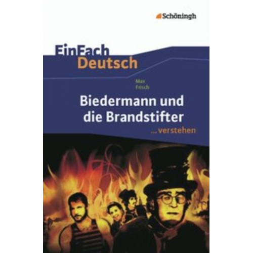 Benedikt Descourvières - Biedermann und die Brandstifter. EinFach Deutsch ...verstehen