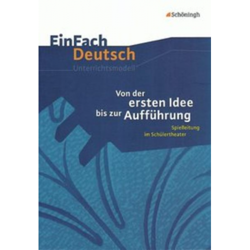 Jan Davidts - Von der ersten Idee bis zur Aufführung. EinFach Deutsch Unterrichtsmodelle