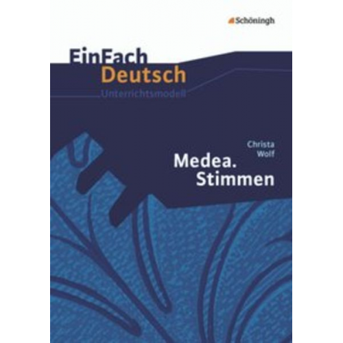 Alexandra Wölke - Medea. Stimmen - Neubearbeitung. EinFach Deutsch Unterrichtsmodelle