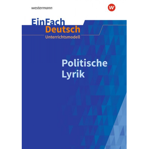 Gerhard Friedl - Politische Lyrik. EinFach Deutsch Unterrichtsmodelle