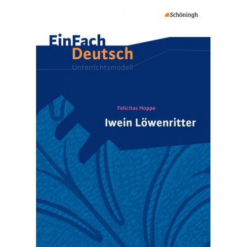 Susan Kersten - Iwein Löwenritter. EinFach Deutsch Unterrichtsmodelle