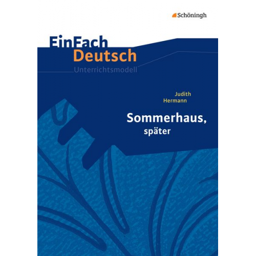 Hartmut Vollmer - Sommerhaus, später: Gymnasiale Oberstufe. EinFach Deutsch Unterrichtsmodelle