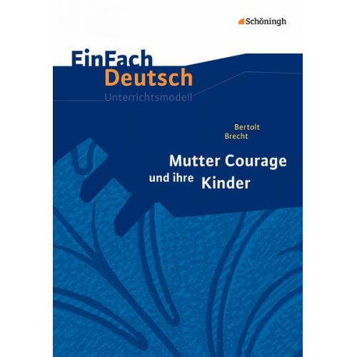 Christine Mersiowsky - Mutter Courage und ihre Kinder. EinFach Deutsch Unterrichtsmodelle