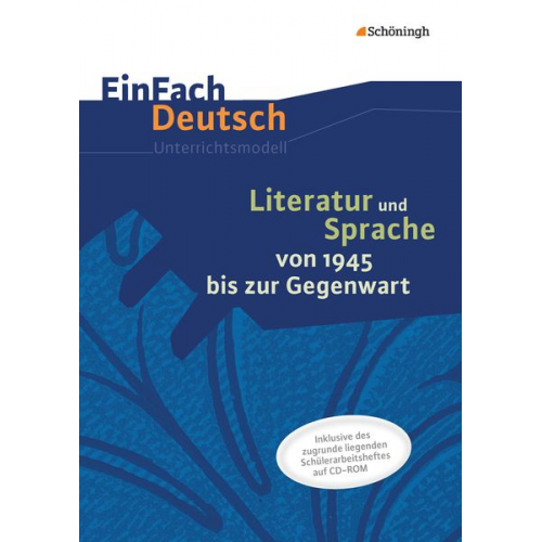 Christine Mersiowsky - Literatur und Sprache von 1945 bis zur Gegenwart. EinFach Deutsch - Unterrichtsmodelle und Arbeitshefte